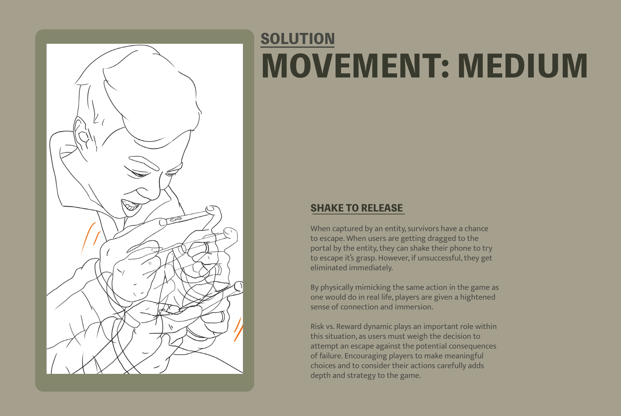 Shake to escape mechanic — physical mimicry creates visceral connection, risk vs reward