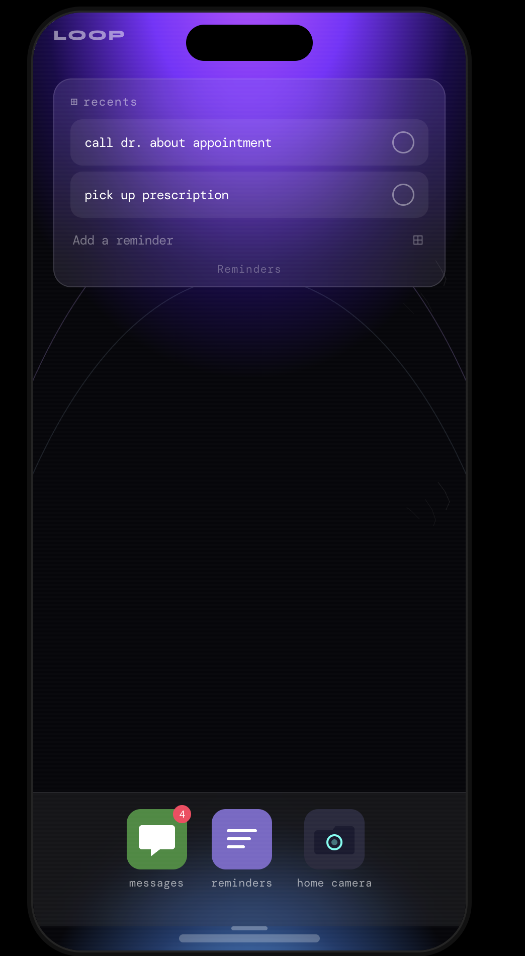 LOOP home screen: reminders widget showing 'call dr. about appointment' and 'pick up prescription', dock with Messages (4 unread), Reminders, and Home Camera